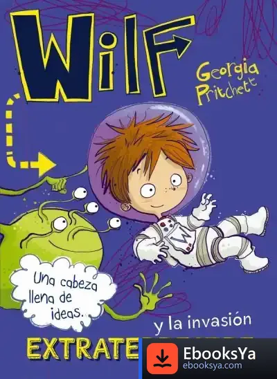 Descargar Wilf Y La Invasión Extraterrestre. Libro 4 de Jamie Littler