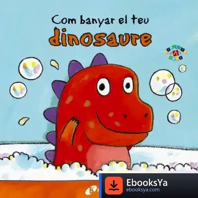Descargar Com Banyar El Teu Dinosaure de Jane Clarke