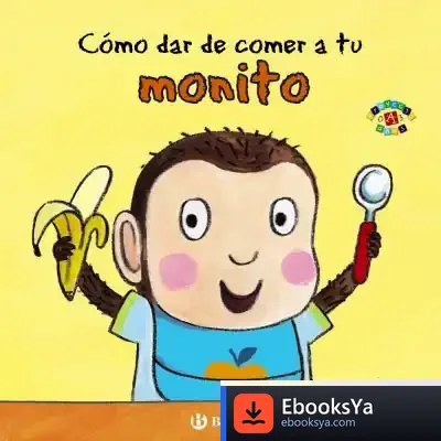 Descargar Cómo Dar De Comer A Tu Monito de Jane Clarke
