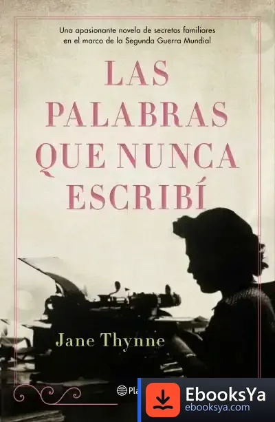 Descargar Las Palabras Que Nunca Escribí de Jane Thynne