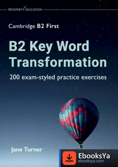 Descargar B2 Key Word Transformation: 200 Exam-Styled Practice Exercises