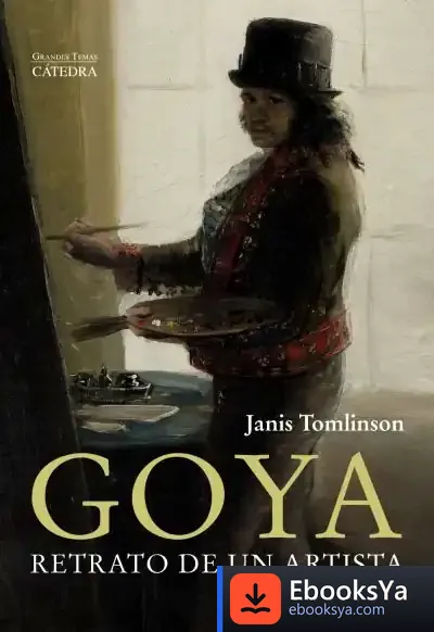 Descargar Goya. Retrato De Un Artista