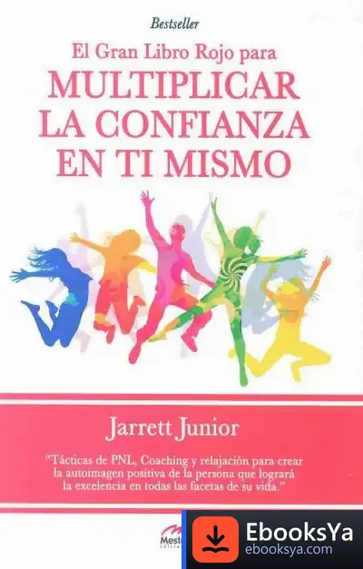 Descargar El Gran Libro Rojo Para Multiplicar La Confianza En Ti Mismo de Jarrett Junior