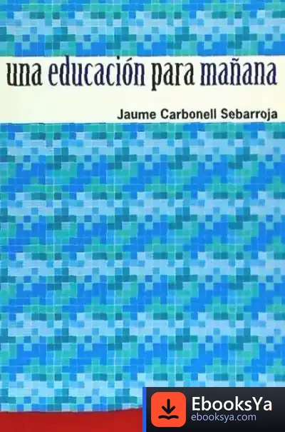 Descargar Una Educación Para Mañana de Jaume Carbonell