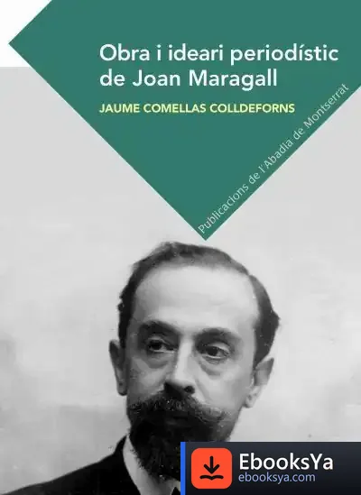 Descargar Obra I Ideari Periodístic De Joan Maragall de Jaume Comellas