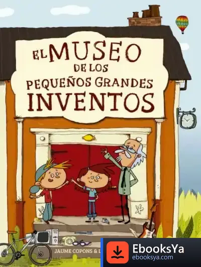 Descargar El Museo De Los Pequeños Y Grandes Inventos