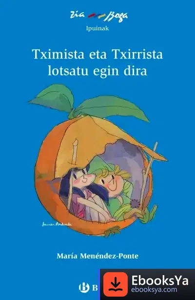 Descargar Tximista Eta Txirrista Lotsatu Egin Dira de Javier Andrada