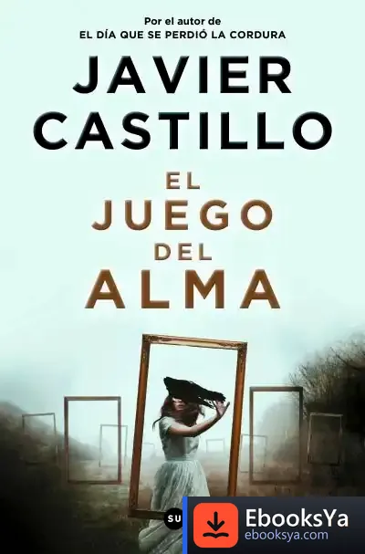 Descargar El Juego Del Alma (Td) de Javier Castillo