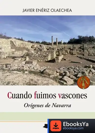 Descargar Cuando Fuimos Vascones: Orígenes De Navarra