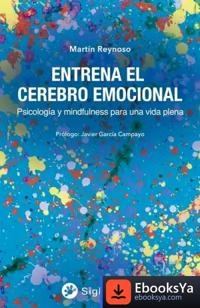 Descargar Entrena El Cerebro Emocional de Javier García Campayo