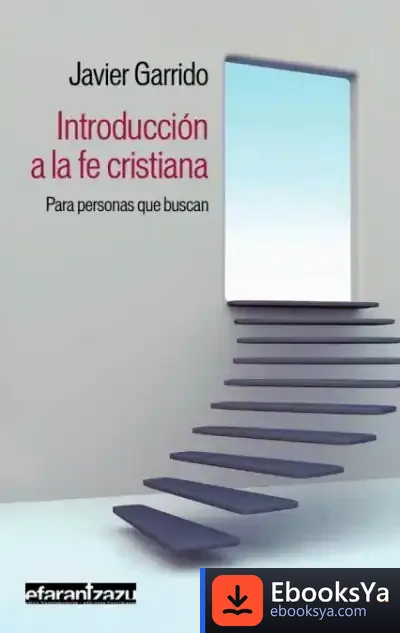 Descargar Introducción A La Fe Cristiana de Javier Garrido
