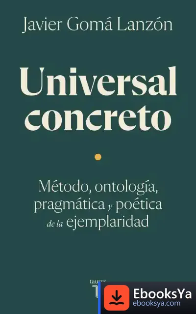 Descargar Universal Concreto de Javier Gomá Lanzón