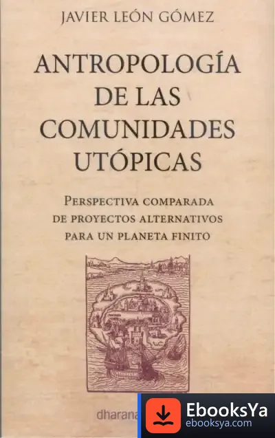 Descargar Antropologia De Las Comunidades Utópicas: Perspectiva