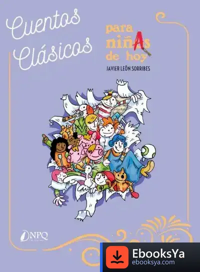Descargar Cuentos Clásicos Para Niñas De Hoy de Javier León Sorribes