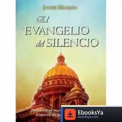 Descargar El Evangelio Del Silencio de Javier Manjón