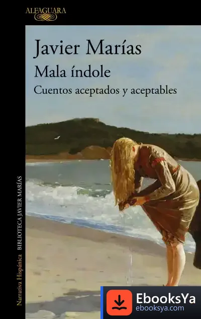 Descargar Mala Índole: Cuentos Aceptados Y Aceptables de Javier Marías