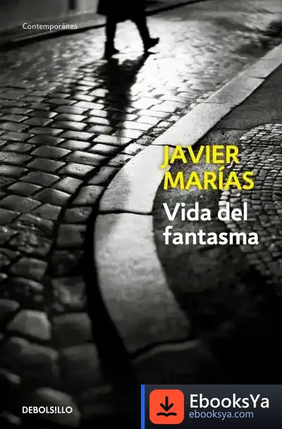 Descargar Vida Del Fantasma de Javier Marías