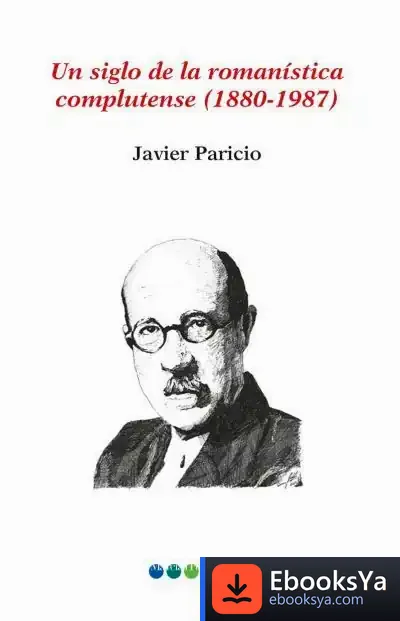 Descargar Un Siglo De La Romanística Complutense (1880-1987) de Javier Paricio