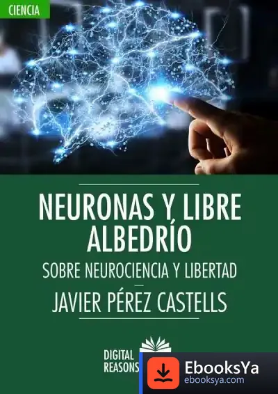 Descargar Neuronas Y Libre Albedrío de Javier Pérez Castells
