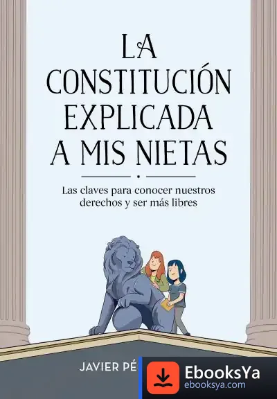 Descargar La Constitucion Explicada A Mis Nietas de Javier Pérez Royo