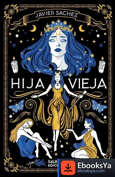 Descargar Hija Vieja de Javier Sachez