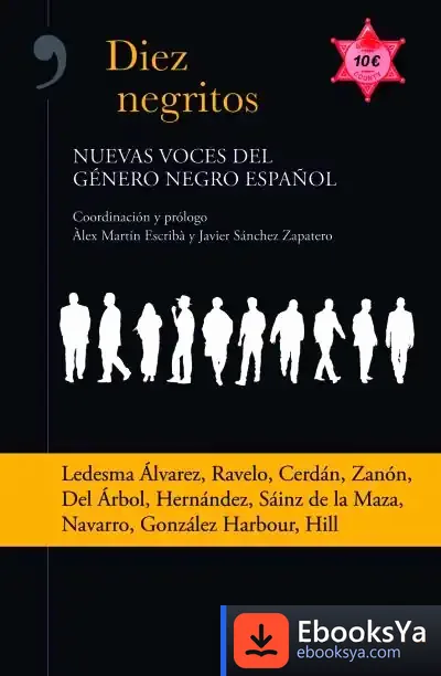 Descargar Diez Negritos. Nuevas Voces Del Género Negro Español de Javier Sánchez Zapatero