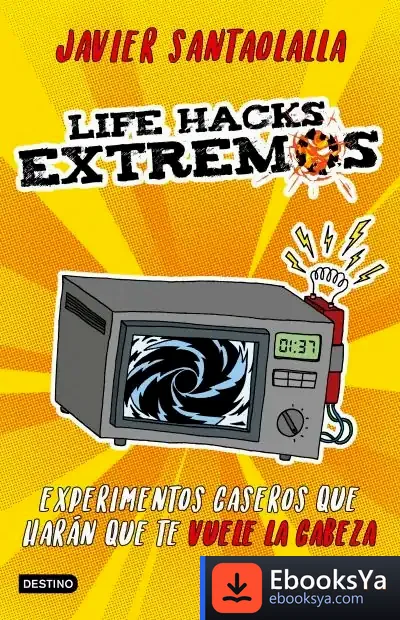 Descargar Life Hacks Extremos de Javier Santaolalla Camino