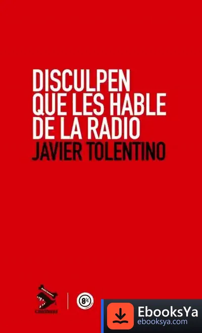 Descargar Disculpen Que Les Hable De La Radio de Javier Tolentino