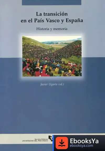 Descargar La Transición En El País Vasco Y España. Historia Y Memoria de Gloria Fuertes