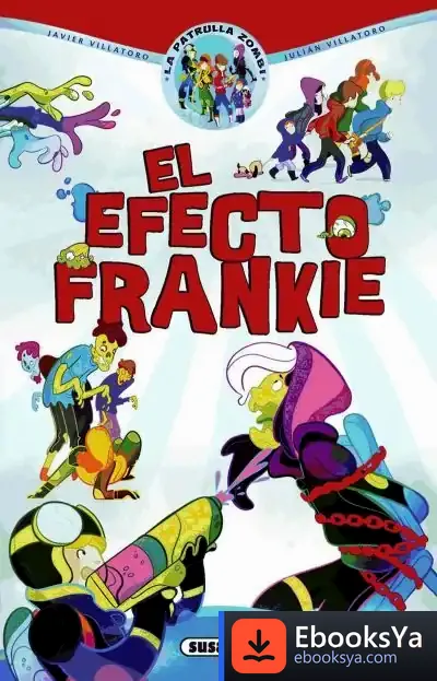 Descargar La Patrulla Zombi. El Efecto Frankie de Javier Villatoro López