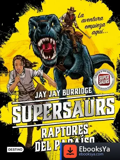 Descargar Supersaurs 1. Raptores Del Paraíso