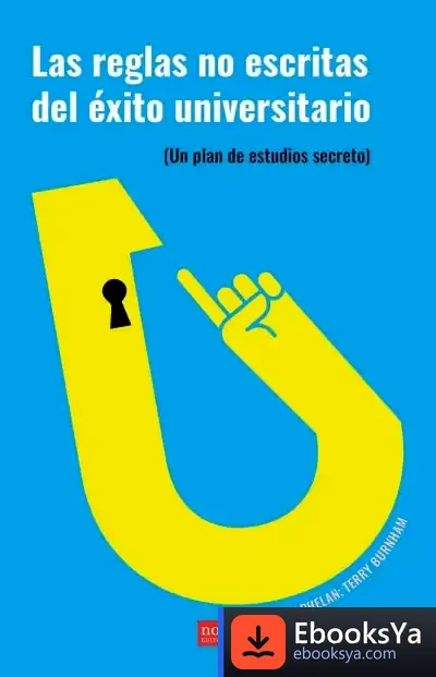 Descargar Las Reglas No Escritas Del Éxito Universitario