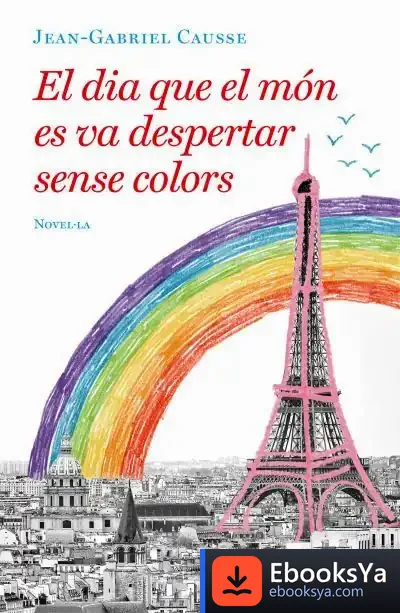 Descargar El Dia Que El Món Es Va Despertar Sense Colors