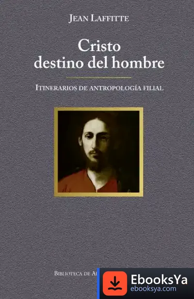 Descargar Cristo Destino Del Hombre de Jean Laffitte