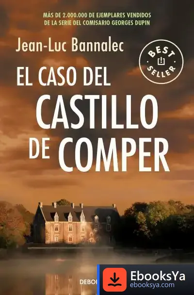 Descargar El Caso Del Castillo De Comper (Comisario Dupin 7) de Jean-luc Bannalec