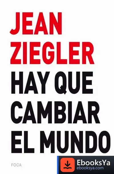 Descargar Hay Que Cambiar El Mundo de Jean Ziegler