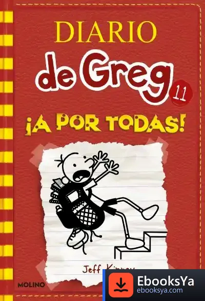 Descargar Diario De Greg 11: ¡A Por Todas! de Jeff Kinney