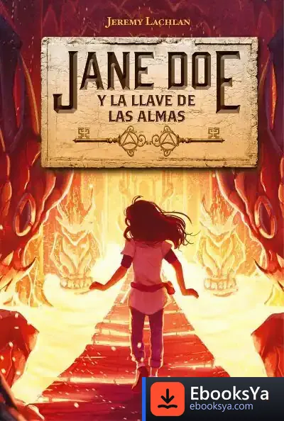 Descargar Jane Doe 2. Jane Doe Y La Llave De Las Almas de Jeremy Lachlan