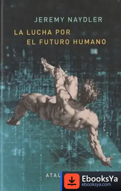 Descargar La Lucha Por El Futuro Humano de Jeremy Naydler