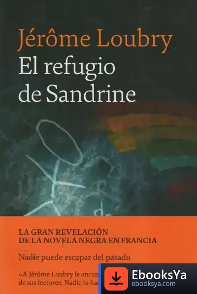 Descargar El Refugio De Sandrine de Jérôme Loubry
