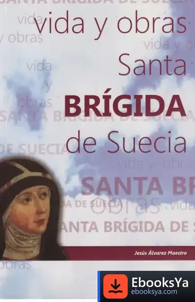 Descargar Vida Y Obras Santa Brigida De Suecia de Jesús Álvarez