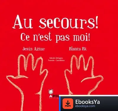 Descargar Au Secours! Ce N´Est Pas Moi! de Francisca Valiente García