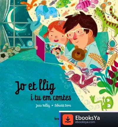 Descargar Jo Et Llig I Tu Em Contes de Jesús Ballaz Zabalza