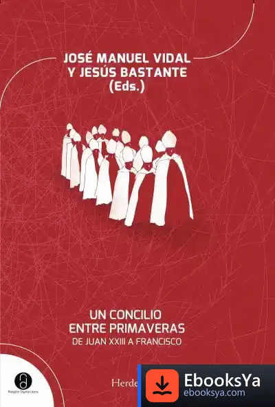 Descargar Un Concilio Entre Primaveras de Jesús Bastante