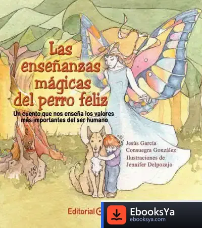 Descargar Enseñánzas Mágicas Del Perro Feliz, Las (Versión Infantil) de Jesús García-consuegra González
