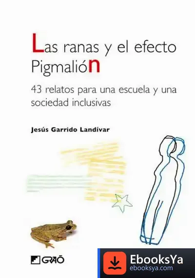 Descargar Las Ranas Y El Efecto Pigmalión de Jesús Garrido Landívar