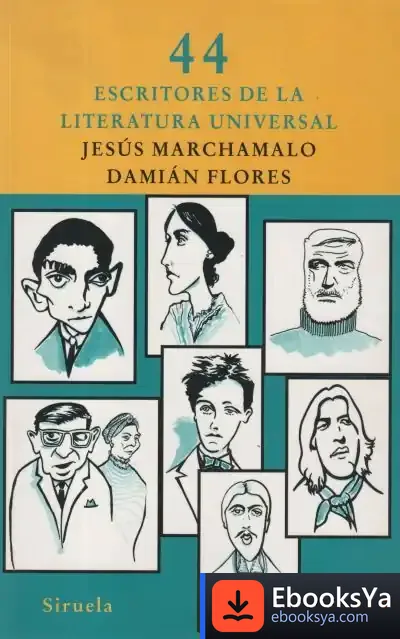 Descargar 44 Escritores De La Literatura Universal de Jesús Marchamalo