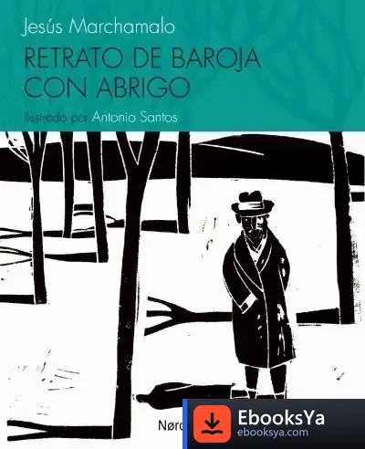 Descargar Retrato De Baroja Con Abrigo de Jesús Marchamalo