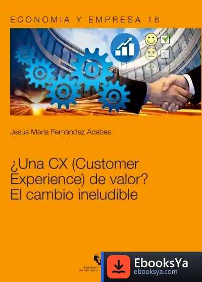 Descargar ¿Una Cx (Customer Experience) De Valor? de Jesús María Fernández Acebes