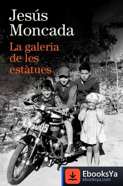 Descargar La Galeria De Les Estàtues de Jesús Moncada